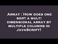 Array : How does one sort a multi dimensional array by multiple columns in JavaScript?