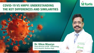 COVID-19 vs. HMPV: Insights by Dr. Vikas Maurya