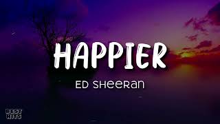 Ed Sheeran - Happier (Mix Playlist Lyrics)