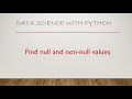 Find null and non null values in a pandas dataframe
