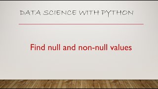 Find null and non null values in a pandas dataframe