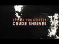 Spook the Horses - Crude Shrines (Official Video)