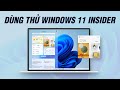 Dùng thử Windows 11 Insider Preview