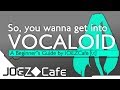 So, you wanna get into VOCALOID - A Beginner's Guide by JOEZCafe (Basics, Music and Software Tips)
