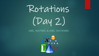 Math 8 - Geometry II (Transformations) Unit - Lesson 7: Rotations (Day 2)