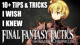 10+ Tips & Tricks I Wish I Knew in Final Fantasy Tactics: The Ivalice Chronicles