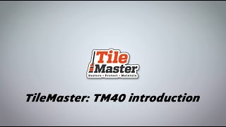 TileMaster: TM40 system introduction