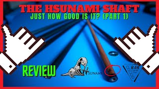 The Hsunami Shaft!! Just how Good Is It? Part 1 REVIEW!!