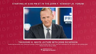 Theodore H. White Lecture with John Dickerson