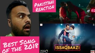 Pakistani Reacts to Zero: ISSAQBAAZI Video Song | Shah Rukh Khan, Salman Khan, Katrina Kaif |