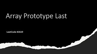 [SOLVED!] Array Prototype Last - LeetCode 2619 - JavaScript