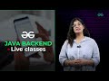 JAVA Backend Live Classes | Master OOPs, Spring Boot & Practice with Projects | GeeksforGeeks