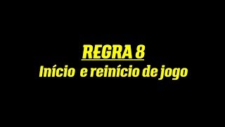 Regra 8: Início e Reinício de Jogo