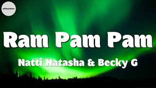 Natti Natasha x Becky G - Ram Pam Pam (Letra/Lyrics)