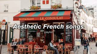 Aesthetic French songs ~ playlist to wake up and chill in Paris | french