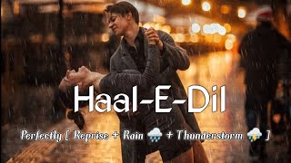 Haal-E-Dil [Reprise+Rain🌧️+Thunderstorm⛈️]_Lyrics@JalRajOfficial
