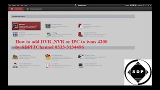 How to add a NVR, DVR and IPC to iVMS 4200 software  | cctv camera installation