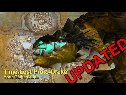 Time-Lost Proto-Drake Guide -WoW- Time-Lost Proto-Drake Guide -WoW-