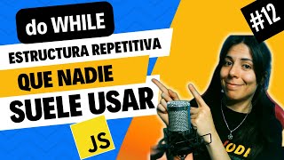 👩🏻💻 REPETITIVE DO WHILE STRUCTURE in JAVASCRIPT | ⭐ JAVASCRIPT COURSE FROM ZERO 🚀 #12