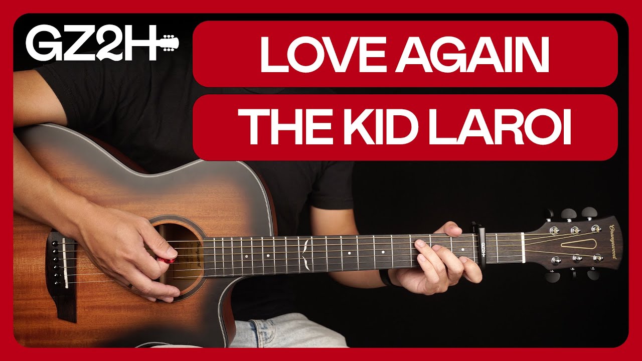 Love Again Guitar Tutorial The Kid Laroi Guitar Lesson Chords