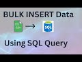 4. Bulk Insert Using SQL Query