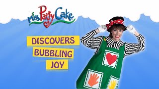 Miss Pattycake Discovers Bubbling Joy: Bubbling Joy [Sing-Along]