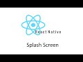 React Native Project: Splash Screen