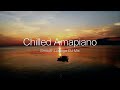 chilled amapiano｜chill u0026 smooth longe mixtape