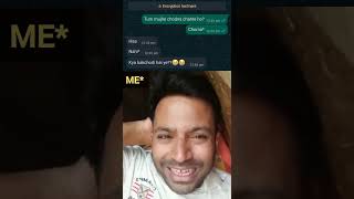 ye to such me chorna* chahta hai yr 🤣. #funny #comedy #chat #viralvideo #shorts #trending