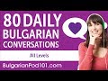 2 Hours of Daily Bulgarian Conversations - Bulgarian Practice for ALL Learners