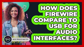 How Does FireWire Compare To USB For Audio Interfaces?