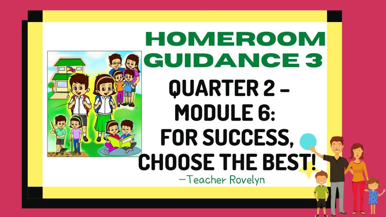 HOMEROOM GUIDANCE GRADE 3 QUARTER 2 MODULE 6 (WEEK 3 TO 5) FOR SUCCESS, CHOOSE THE BEST! - YouTube