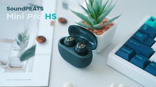 SoundPEATS Mini Pro HS | หูฟังระดับ Hi-Res ในราคาที่จับต้องได้ เสียงดี เบสแน่น มิติแจ่ม