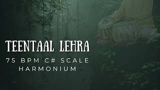 Teentaal Lehra | C# | 75 BPM | Tabla Practice | Live Harmonium