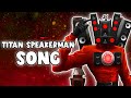 TITAN SPEAKERMAN SONG (Official Video) (Skibidi Toilet 67)