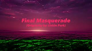 Final Masquerade (Linkin Park cover)