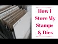 How I Store My Stamps & Dies | Highly Requested Video | Craft Room Organisation