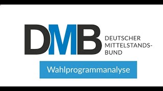 Deutscher Mittelstands Bund DMB   Ergebnisse der Wahlprogrammanalyse 2021