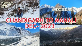 Chandigarh To Manali Hill's by car ❣️ 2023 dec. snowfall ❄️ ( part -1 ) to be continue 2part