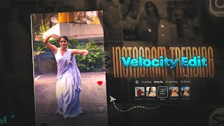 Instagram VELOCITY edit tutorial in Mobile | Capcut video editing | A Complete Tutorial