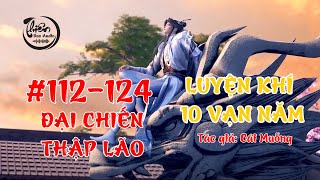 Luyện Khí 10 Vạn Năm - Chương 112 - 124 - Thiên Đạo Audio