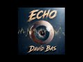 DAVID BAS- ECHO