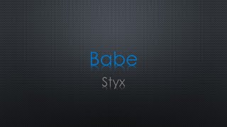 Styx Babe Lyrics
