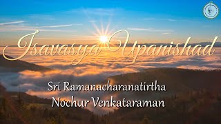 14/23 ஈசாவாஸ்ய உபநிஷத் by ஸ்ரீ நொச்சூர் ஸ்வாமி  | Isavasya Upanishad by Sri Nochur Acharya (Tamil)