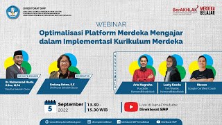 Webinar : Optimalisasi Platform Merdeka Mengajar dalam Implementasi Kurikulum Merdeka