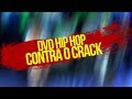 DVD HIP-HOP Contra o Crack - 2012