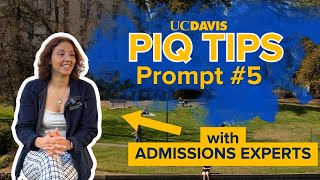 PIQ Tips with UC Davis Undergraduate Admissions: Prompt 5