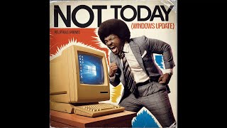 Not Today (Windows Update) (Obscure 70s Vinyl)