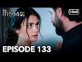 The Promise Episode 133 (Hindi Dubbed)