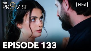 The Promise Episode 133 (Hindi Dubbed)